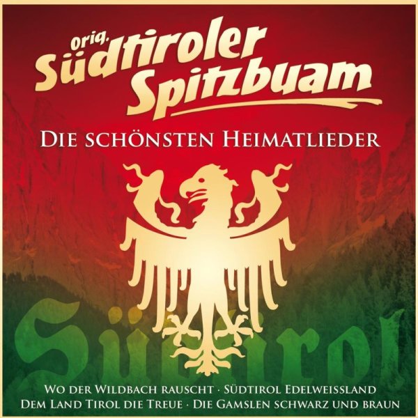 Original Südtiroler Spitzbuam: Die schönsten Heimatlieder