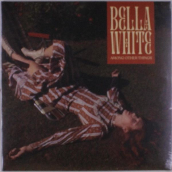 Bella White: Among Other Things