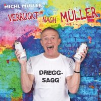 Michl Müller: Verrückt nach Müller