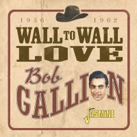 Bob Gallion: Wall To Wall Love