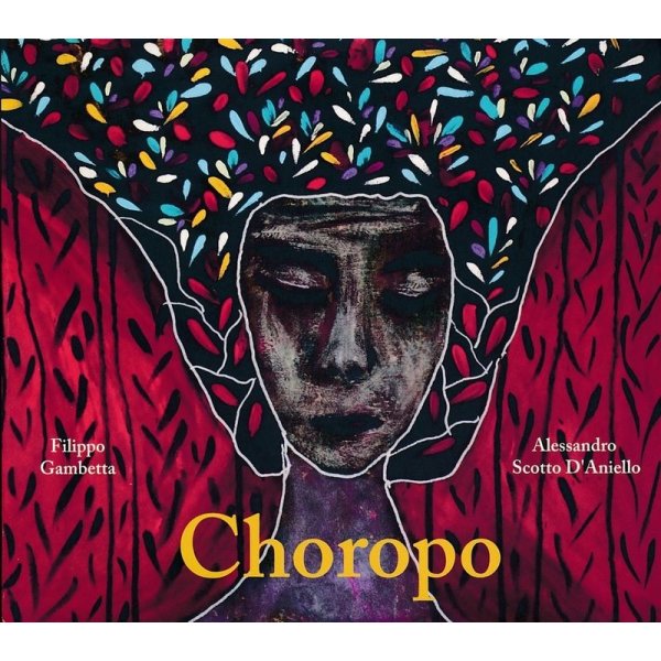 Filippo Gambetta & Alessandro Scotto DAniello: Choropo