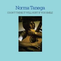 Norma Tanega: I Dont Think It Will Hurt If You Smile