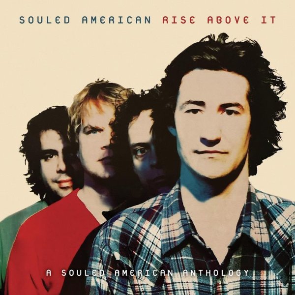 Souled American: Rise Above It: A Souled American Anthology