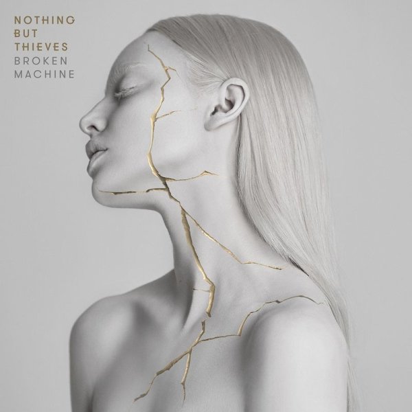 Nothing But Thieves: Broken Machine