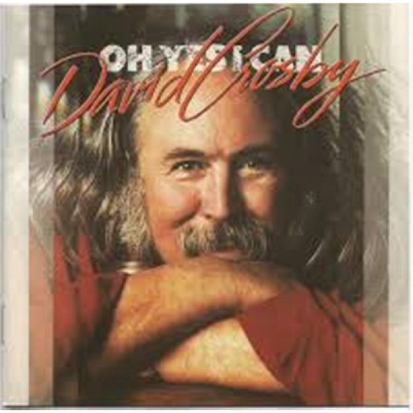 David Crosby: Oh Yes I Can