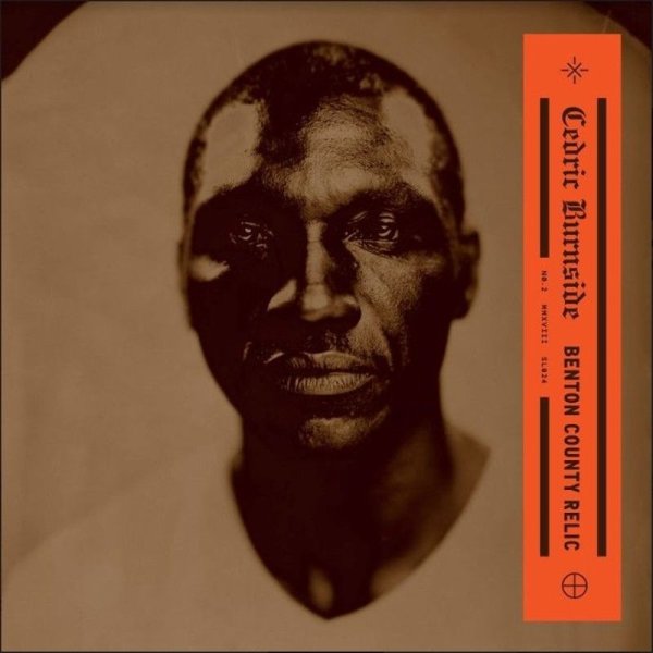 Cedric Burnside: Benton County Relic