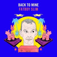 Fatboy Slim: Back To Mine