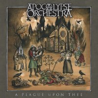 Apocalypse Orchestra: A Plaque Upon Thee