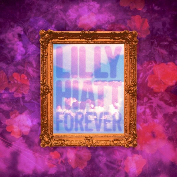 Lilly Hiatt: Forever