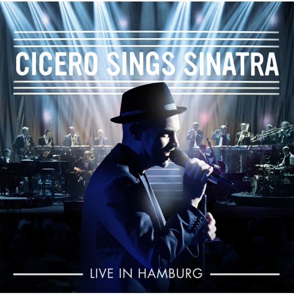 Roger Cicero (1970-2016): Cicero Sings Sinatra - Live in Hamburg - Rca Deutsc 88875127732 - (CD / C)