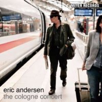 Eric Andersen: The Cologne Concert - Meyer MR173 - (CD /...