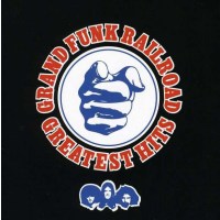 Grand Funk Railroad (Grand Funk): Greatest Hits - Capitol...