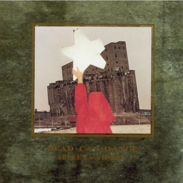 Dead Can Dance: Spleen And Ideal - 4AD/Beggar 926082 - (CD / Titel: A-G)