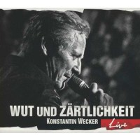 Konstantin Wecker: Wut und Zärtlichkeit (Live) -...