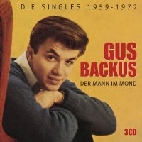 Gus Backus: Der Mann im Mond: Die Singles 1959 - 1972 -...