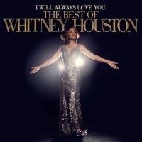 Whitney Houston: I Will Always Love You: The Best Of...