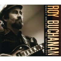 Roy Buchanan: Sweet Dreams: The Anthology - Polydor...