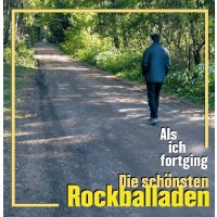 Als ich fortging: Die schönsten Rockballaden -...