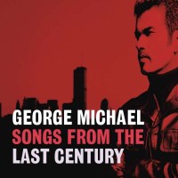 George Michael: Songs From The Last Century - Smi Epc...