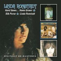 Linda Ronstadt: Hand Sown....Home Grown / Silk Purse /...