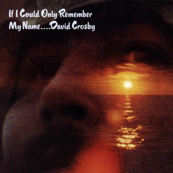 David Crosby: If I Could Only Remember My Name - Atlantic 7567814152 - (CD / Titel: A-G)