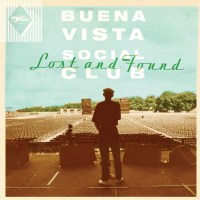 Buena Vista Social Club: Lost And Found - World Circ...