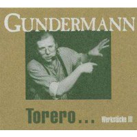 Gerhard Gundermann & Seilschaft: Torero:...