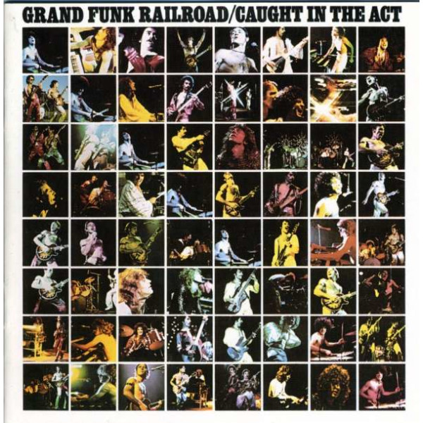 Grand Funk Railroad (Grand Funk): Caught In The Act - Capitol 5805922 - (CD / Titel: A-G)