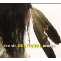 Willi Michl: Den sie Willy Michl nennen - Trikont 803792...