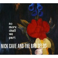 Nick Cave & The Bad Seeds: No More Shall We Part -...