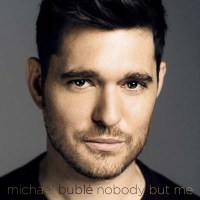 Michael Bublé: Nobody But Me (Deluxe Edition) -...