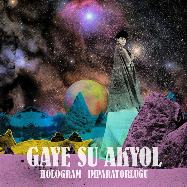 Gaye Su Akyol: Hologram ?mparatorlu?u - Glitterbeat 132162 - (CD / Titel: A-G)