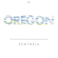 Oregon: Ecotopia - ECM Record 1777594 - (Jazz / CD)