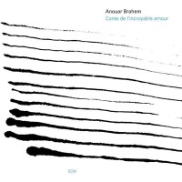 Anouar Brahem: Conte De LIncroyable Amour - ECM Record...