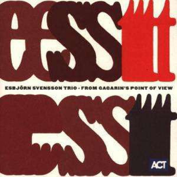 E.S.T. - Esbjörn Svensson Trio: From Gagarins Point Of View - Act 0090052ACT - (CD / F)