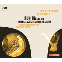 Sun Ra (1914-1993): Its After The End Of The World...