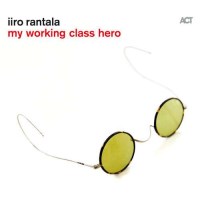 My Working Class Hero: Iiro Rantala - Act 1095972ACT -...