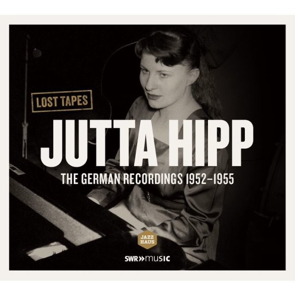 Jutta Hipp (1925-2003): Lost Tapes: The German Recordings - SWR 0730099042352 - (CD / L)