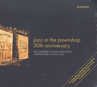 Jazz At The Pawnshop: 30th Anniversary - Proprius...