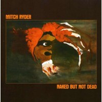 Mitch Ryder: Naked But Not Dead - Repertoire RR 5145 -...