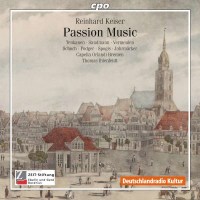 Reinhard Keiser (1674-1739): Passions-Musik - CPO...