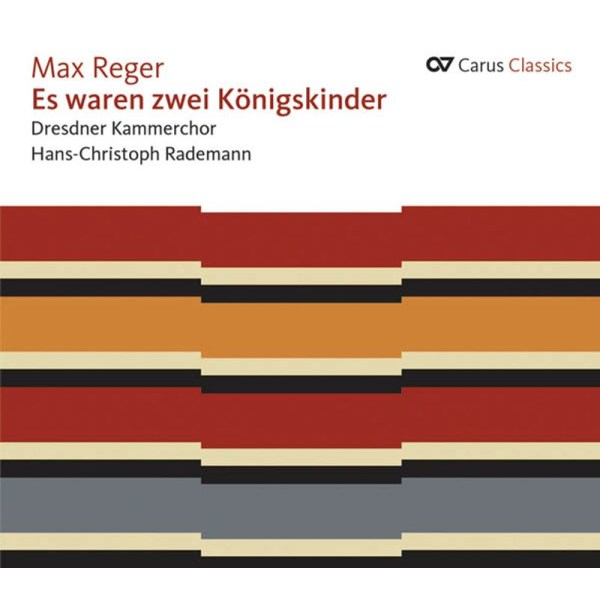 Max Reger (1873-1916): Volksliedbearbeitungen für Chor & Männerchor - "Es waren zwei Königskinder" - Carus 4009350833180 - (CD / Titel: H-Z)