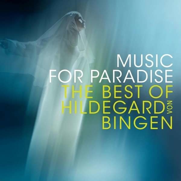 Hildegard von Bingen (1098-1179): Music for Paradise - The Best of Hildegard von Bingen - Dhm 88697983052 - (CD / Titel: H-Z)