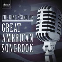 The Kings Singers - Great American Songbook - Signum...