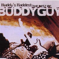 Buddy Guy: Buddys Baddest: The Best Of Buddy Guy - Zomba...