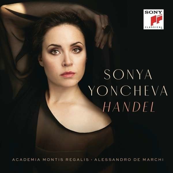 Georg Friedrich Händel (1685-1759): Sonya Yoncheva - Händel - Sony Class 88985302932 - (CD / Titel: A-G)