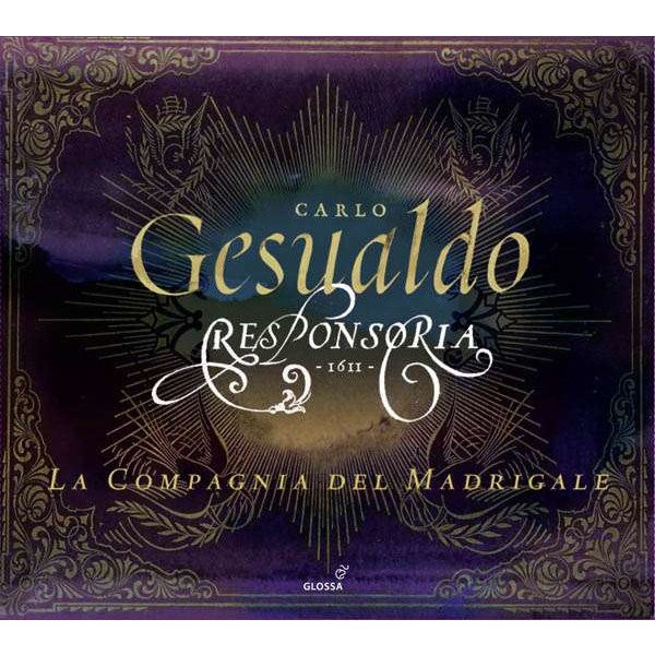 Carlo Gesualdo von Venosa (1566-1613): Responsorien zur Karwoche (1611) - Glossa 8424562228030 - (CD / Titel: A-G)