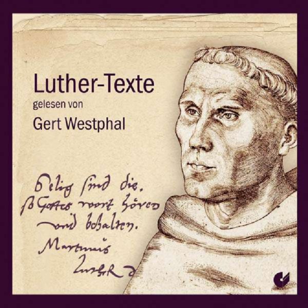 Johann Gottfried Walther (1684-1748): Luther-Texte (gelesen von Gert Westphal) - Christophorus 4010072021021 - (CD / Titel: H-Z)