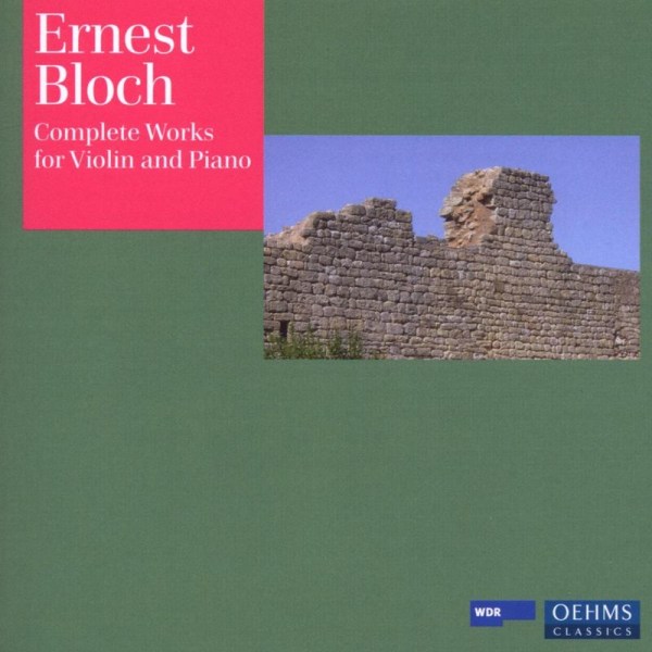 Ernest Bloch (1880-1959): Sämtliche Werke für Violine & Klavier - Oehms 4260034861138 - (CD / Titel: A-G)