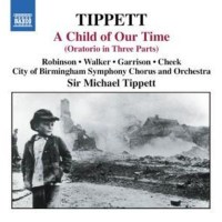 Michael Tippett (1905-1998): A Child of our Time - Naxos...